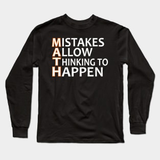 Mistakes allow thinking to happen Funny Math Gifts Long Sleeve T-Shirt